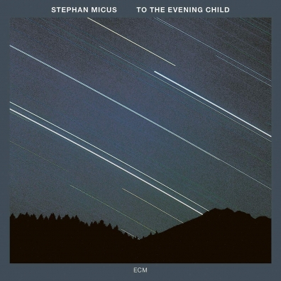 To The Evening Child Stefan Micus: To The Evening Child