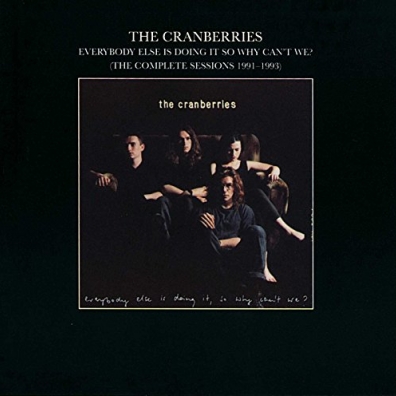 Everybody Else Is Doing It, So Why Can't We? The Cranberries (Зе Кранберриес): Everybody Else Is Doing It, So Why Can't We?