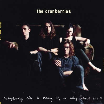 The Cranberries (Зе Кранберриес): Everybody Else Is Doing It, So Why Can't We?