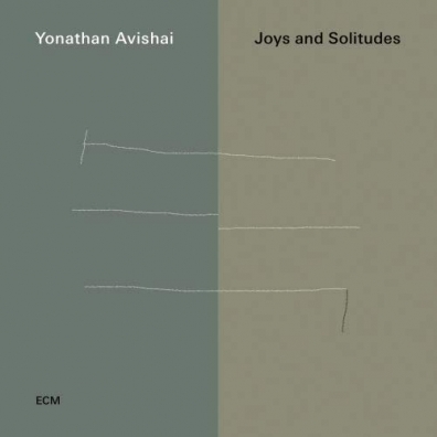 Yonathan Avishai Trio: Joys And Solitudes