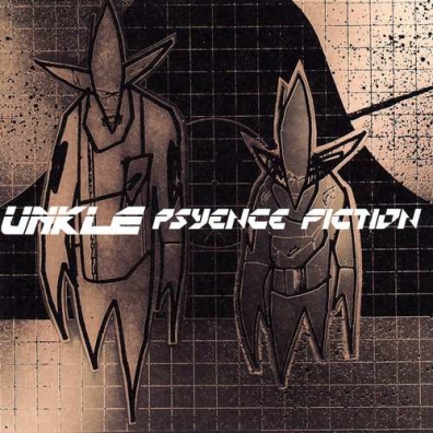 Psyence Fiction UNKLE (Анкл): Psyence Fiction