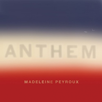 Peyroux Madeleine (Мадлен Пейру): Anthem