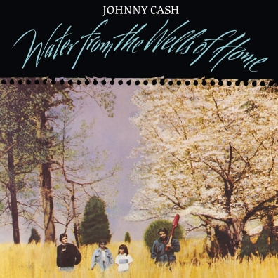 Johnny Cash (Джонни Кэш): Water From The Wells Of Home