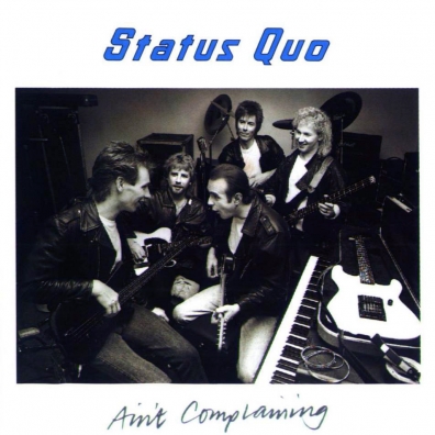 Status Quo (Статус Кво): Ain't Complaining