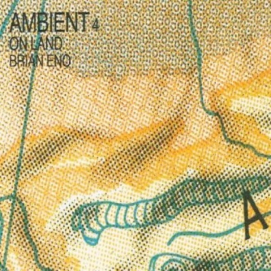 Ambient 4: On Land Brian Eno (Брайан Ино): Ambient 4: On Land