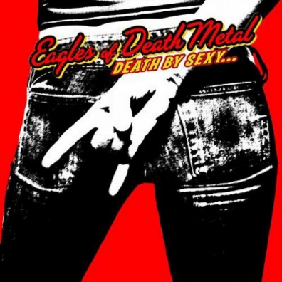 Death By Sexy Eagles Of Death Metal (Иглз оф деад метал): Death By Sexy