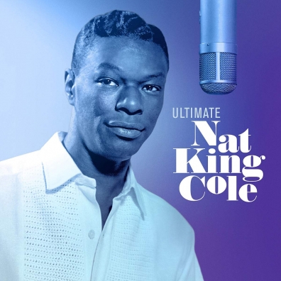Ultimate Nat King Cole Nat King Cole (Нэт Кинг Коул): Ultimate Nat King Cole