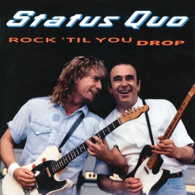 Status Quo (Статус Кво): Rock 'Til You Drop