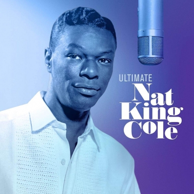 Ultimate Nat King Cole Nat King Cole (Нэт Кинг Коул): Ultimate Nat King Cole