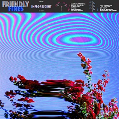 Inflorescent Friendly Fires (Френдли Фирес): Inflorescent