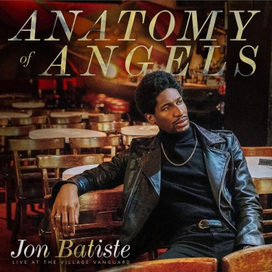 Jon Batiste (Джон Батисте): Anatomy Of Angels: Live At The Village Vanguard Vol. 1