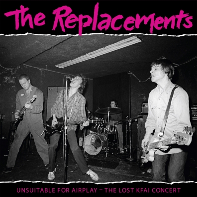 The Replacements: Unsuitable For Airplay: The Lost Kfai Concert (RSD 2022)