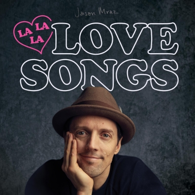 Jason Mraz (Джейсон Мраз): Lalalalovesongs