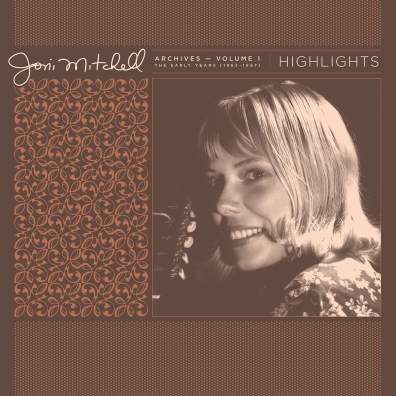 Joni Mitchell (Джони Митчелл): Joni Mitchell Archives, Vol. 1 (1963-1967): Highlights (RSD2021)