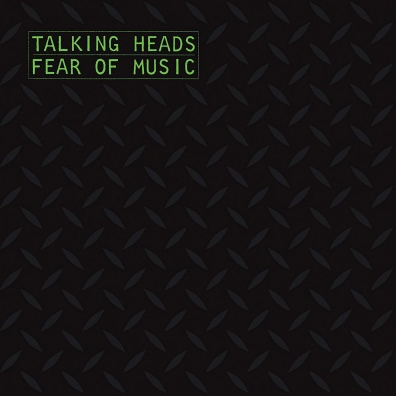 Talking Heads (Токинг Хедс): Fear Of Music