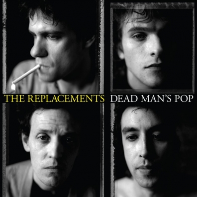 The Replacements: Dead Man'S Pop