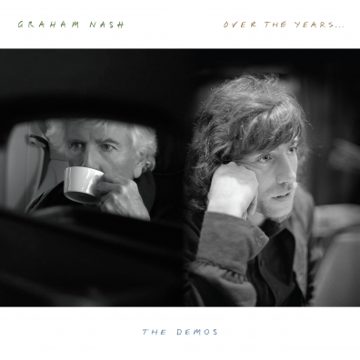 Graham Nash (Грэм Нэш): Over The Years... The Demos