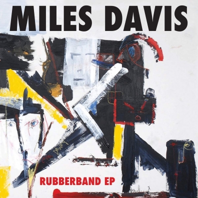 Rubberband Ep Miles Davis (Майлз Дэвис): Rubberband Ep