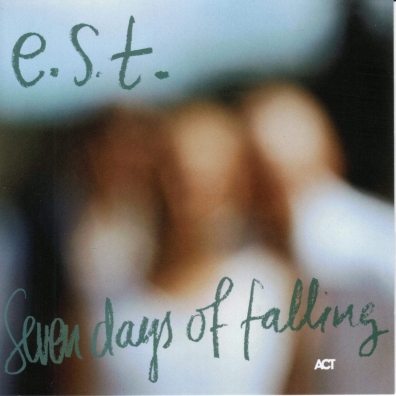 Seven Days Of Falling Esborn Svensson Trio: Seven Days Of Falling