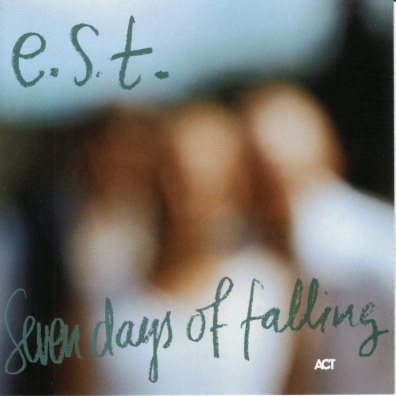 Esborn Svensson Trio: Seven Days Of Falling