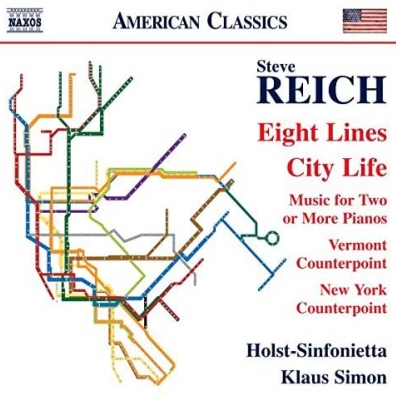 Steve Reich (Стивен Райх): Eight Lines, City Life, Vermont Counterpoint, New York Counterpoint, Music For Two Or More Pianos