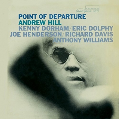 Andrew Hill (Эндрю Хилл): Point Of Departure