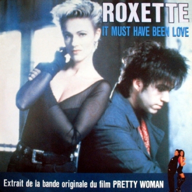 It Must Have Been Love Roxette (Роксет): It Must Have Been Love