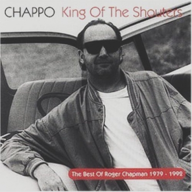 Roger Chapman (Рождер Чампер): Chappo-King Of The Shouters