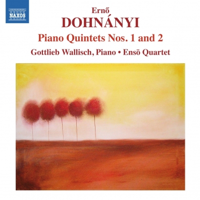 Erno Von Dohnanyi (Эрнст фон Донаньи): Piano Quintets Nos. 1 And 2