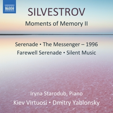 Salentin Silvestrov: Two Dialogues With Epilogue, Serenade, Farewell Serenade, Still Music, The Messenger, Moments Of Memory, 2