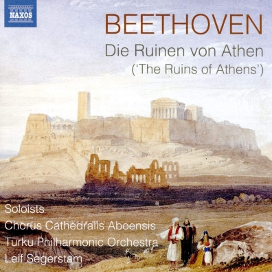L. Van Beethoven (Людвиг Ван Бетховен): The Ruins Of Athens, Op. 113, The Consecration Of The House, Op. 124: Overture; Wo Sich Die Pulse, Woo 98; Invisible Chorus: Folge Dem Machtigen Ruf Der Ehre!, Hess 118, March And Chorus From The Ruins Of Athens, Op. 114