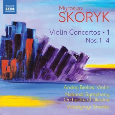 Complete Violin Concertos: 1: Nos 1-4 Myroslav Skoryk: Complete Violin Concertos: 1: Nos 1-4