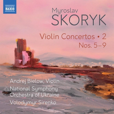 Myroslav Skoryk: Complete Violin Concertos: 2: Nos 5-9
