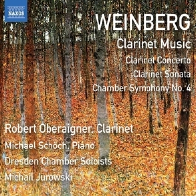 Clarinet Concerto, Chamber Symphony No. 4, Clarinet Sonata Mieczyslaw Weinberg: Clarinet Concerto, Chamber Symphony No. 4, Clarinet Sonata
