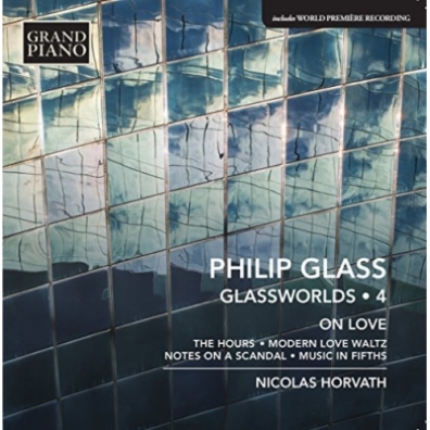 Nicolas Horvath (Николас Хорватх): Glass: Piano Works 4: The Hours • Modern Love Waltz • Notes On A Scandal (2007 Version) • Music In Fifths