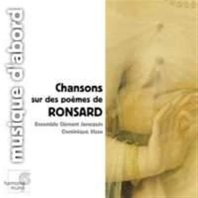 Chansons Sur Des Poemes De Ronsard: Oeuvres De Regnard, Boni, Monte, Castro/Ensemble Clement Janequin/D. Visse