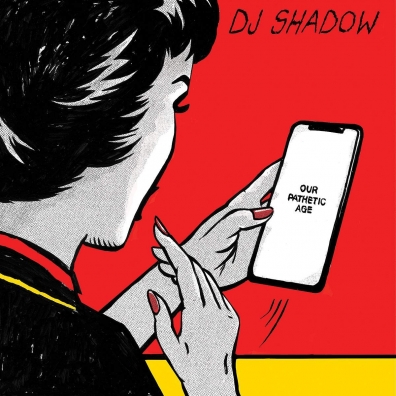 DJ Shadow (Диджей Шадоу): Our Pathetic Age