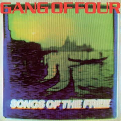 Gang Of Four (Ганг оф фор): Songs Of The Free (RSD2019)