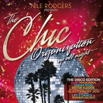 Nile Rodgers Presents: The Chic Organization (Найл Роджерс): Up All Night (Disco Edition)