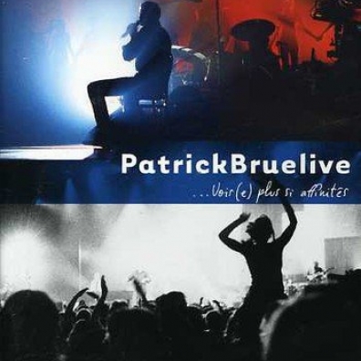 Rien Ne S'Efface...VoirE Plus Si Affinites Patrick Bruel (Патрик Брюэль): Rien Ne S'Efface...VoirE Plus Si Affinites