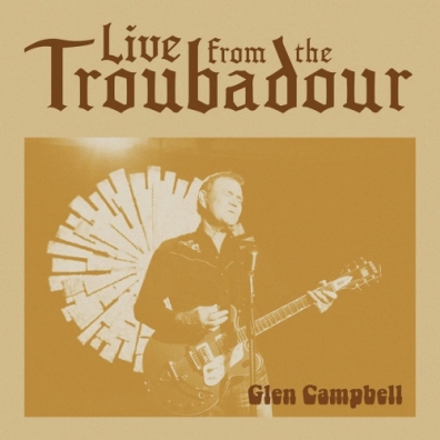 Glen Campbell (Глен Кэмпбелл): Live From The Troubadour