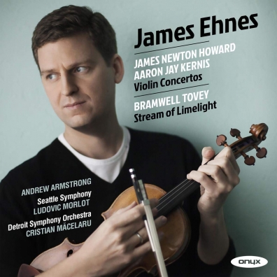 James Ehnes (Джеймс Энес): Aaron Jay Kernis & James Newton Howard: Violin Concertos