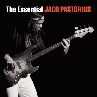 Jaco Pastorius (Жако Пасториус): The Essential Jaco Pastorius