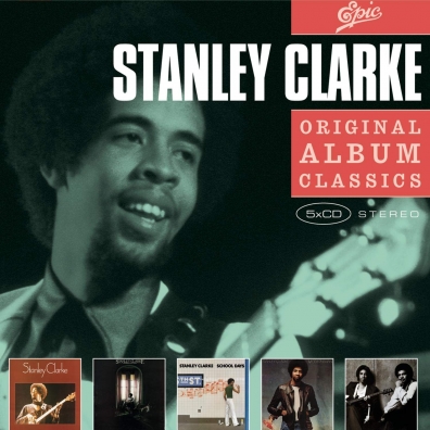 Original Album Classics Stanley Clarke (Стэнли Кларк): Original Album Classics