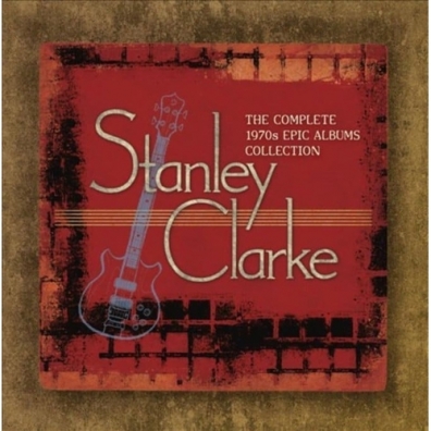 Stanley Clarke (Стэнли Кларк): The Complete 1970S Epic Albums Collectio