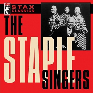 Stax Classics The Staple Singers (Зе Стапле Сингерс): Stax Classics