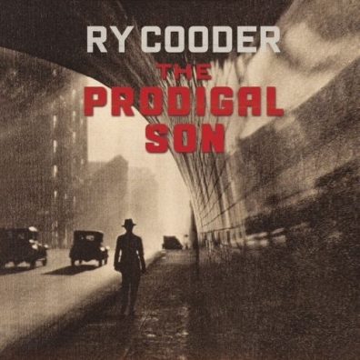 Ry Cooder (Рай Кудер): The Prodigal Son