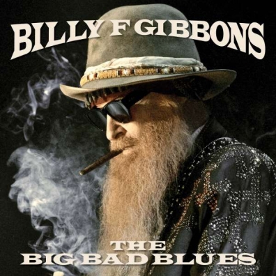 Billy Gibbons (Билли Гиббонс): The Big Bad Blues