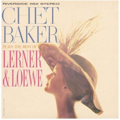 Chet Baker (Чет Бейкер): Plays The Best Of Lerner And Loewe