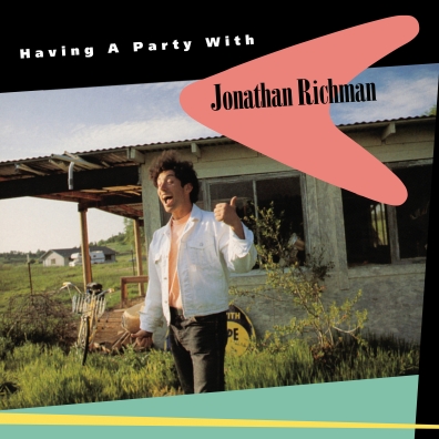 Jonathan Richman (Джонатан Ричман): Having A Party With Jonathan Richman (RSD2021)